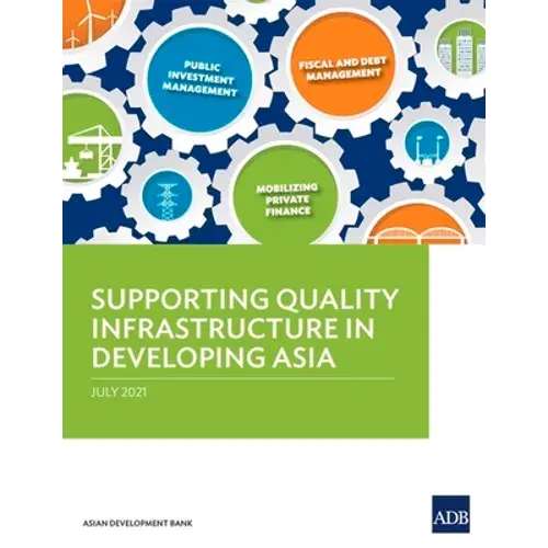 Supporting Quality Infrastructure In Developing Asia - Paperback 1