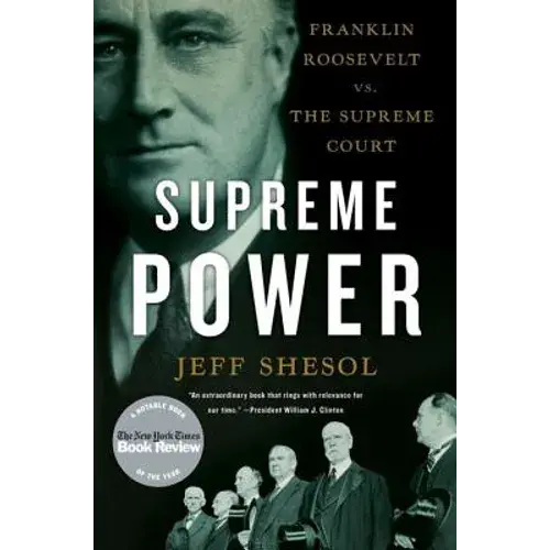 Supreme Power: Franklin Roosevelt Vs. The Supreme Court - Paperback 1