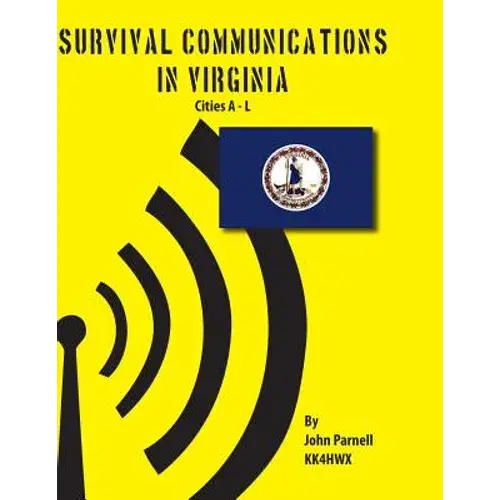 Survival Communications In Virginia: Cities A - L - Paperback 1