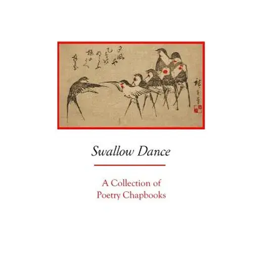 Swallow Dance: A Collection Of Poetry Chapbooks - Paperback 1