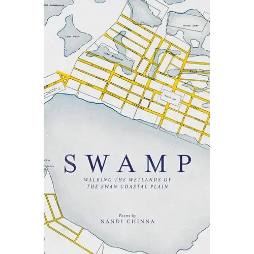 Swamp: Walking The Wetlands Of The Swan Coastal Plain - Paperback 1