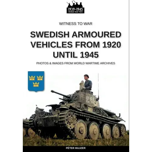 Swedish Armoured Vehicles From 1920 Until 1945 - Paperback 1