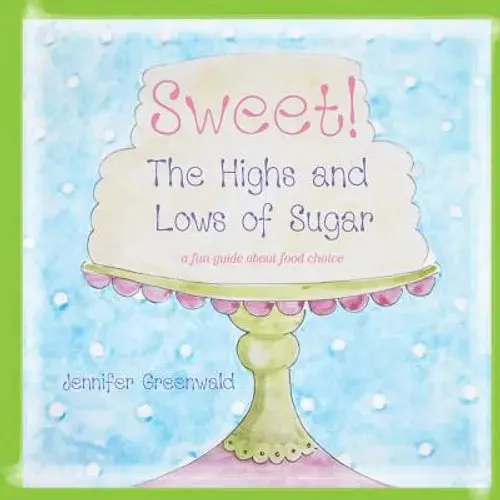 Sweet!: The Highs And Lows Of Sugar - Paperback 1