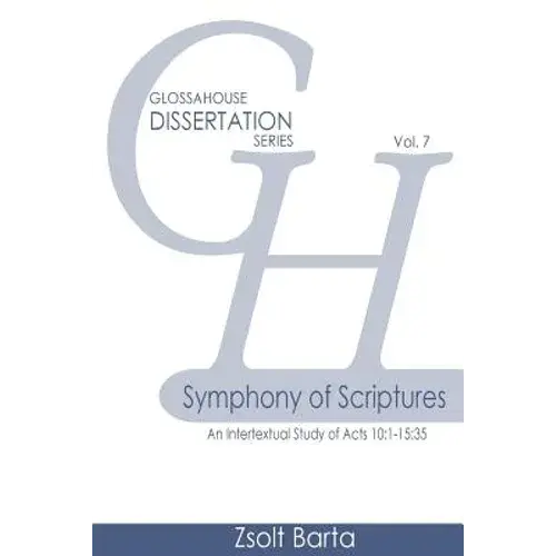 Symphony Of Scriptures: An Intertextual Study Of Acts 10:1-15:35 - Paperback 1