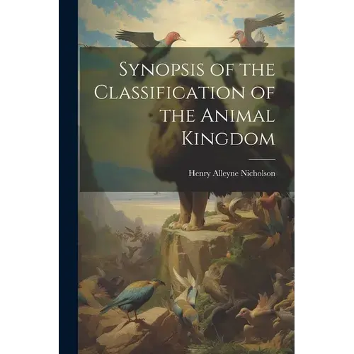 Synopsis Of The Classification Of The Animal Kingdom - Paperback 1