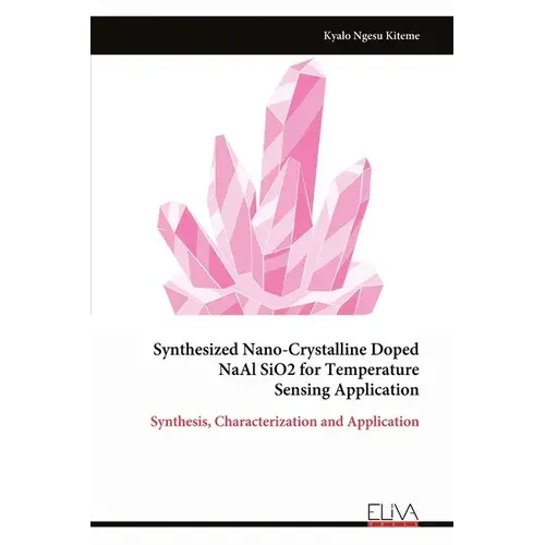 Synthesized Nano-Crystalline Doped Naal Sio2 For Temperature Sensing Application - Paperback 1