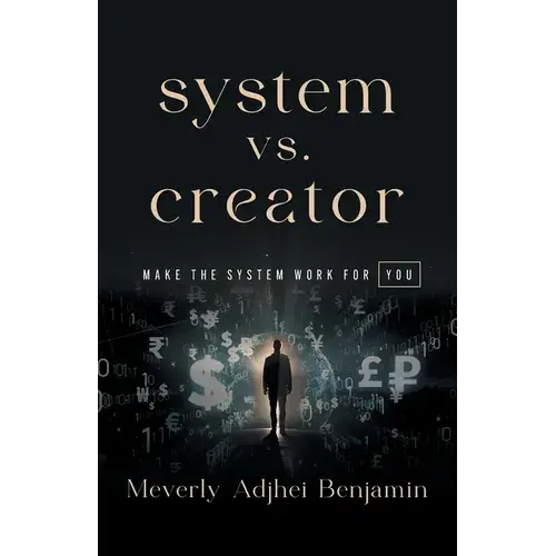 System Vs. Creator: Make The System Work For You - Paperback 1