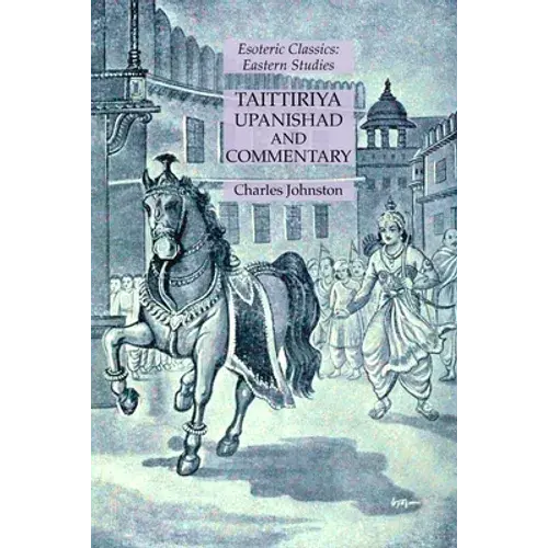 Taittiriya Upanishad And Commentary: Esoteric Classics: Eastern Studies - Paperback 1