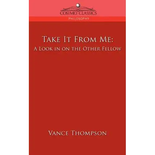 Take It From Me: A Look In On The Other Fellow - Paperback 1