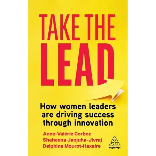Take The Lead: How Women Leaders Are Driving Success Through Innovation - Paperback 1