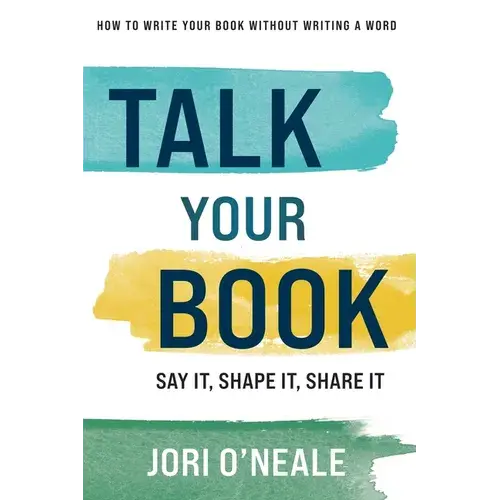 Talk Your Book: Say It, Shape It, Share It - Paperback 1