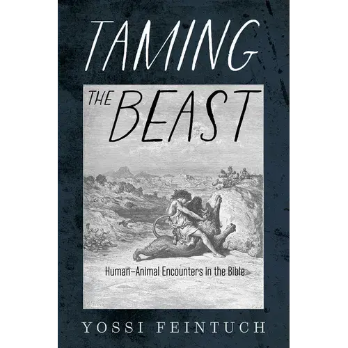 Taming The Beast: Human-Animal Encounters In The Bible - Paperback 1