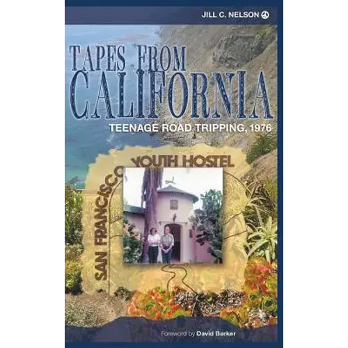 Tapes From California: Teenage Road Tripping, 1976 (Hardback) - Hardcover 1