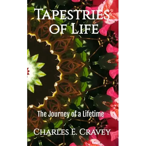 Tapestries Of Life: The Journey Of A Lifetime - Paperback 1