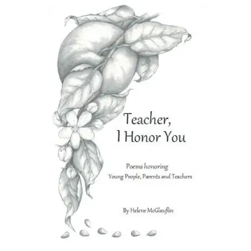 Teacher, I Honor You: Poems Honoring Young People, Parents And Teachers - Paperback 1