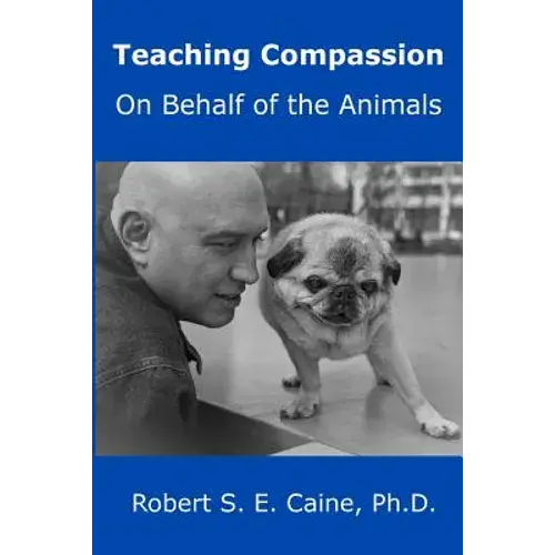 Teaching Compassion: On Behalf Of The Animals - Paperback 1