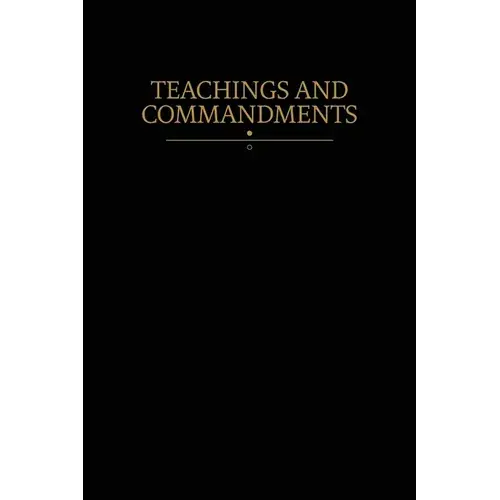 Teachings And Commandments: Modern Covenants, Book One - Paperback 1