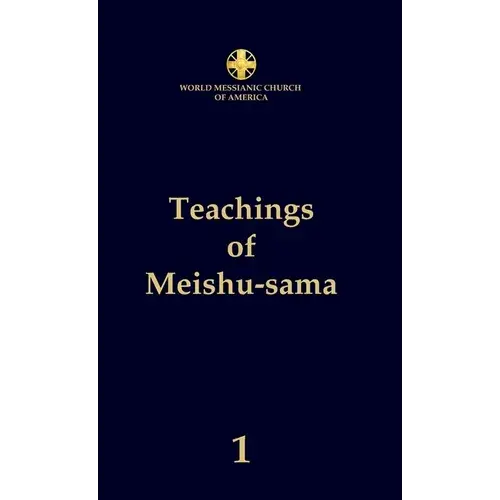 Teachings Of Meishu-Sama - Volume 1 - Hardcover 1