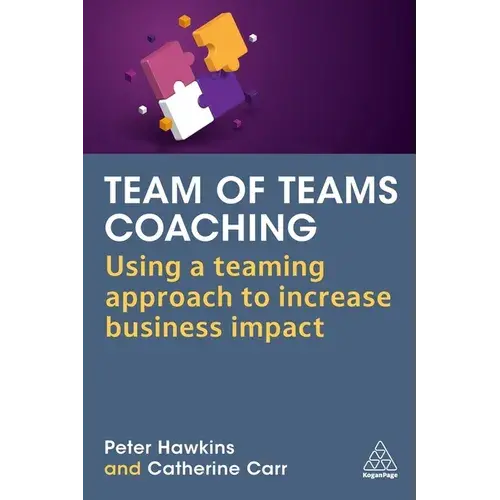 Team Of Teams Coaching: Using A Teaming Approach To Increase Business Impact - Paperback 1