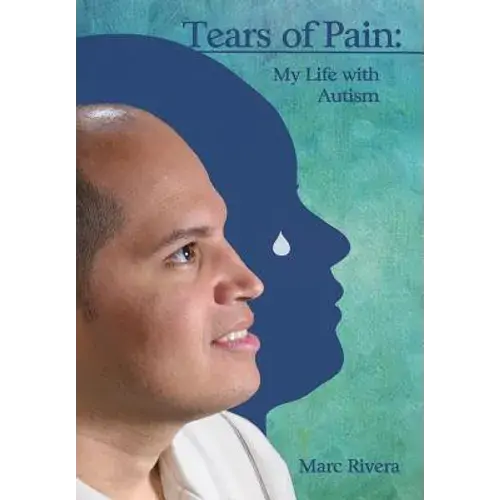Tears Of Pain: My Life With Autism - Hardcover 1