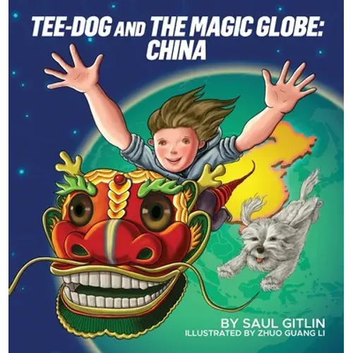 Tee-Dog And The Magic Globe: China - Hardcover 1
