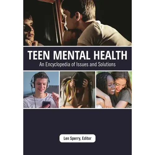 Teen Mental Health: An Encyclopedia Of Issues And Solutions - Paperback 1