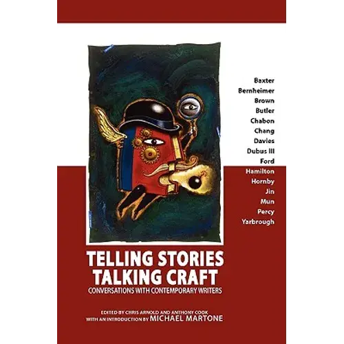 Telling Stories, Talking Craft: Conversations With Contemporary Writers - Paperback 1
