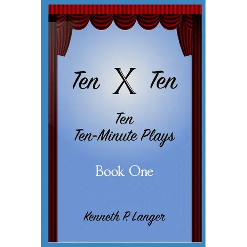 Ten By Ten Book One: Ten Ten-Minute Plays - Paperback 1