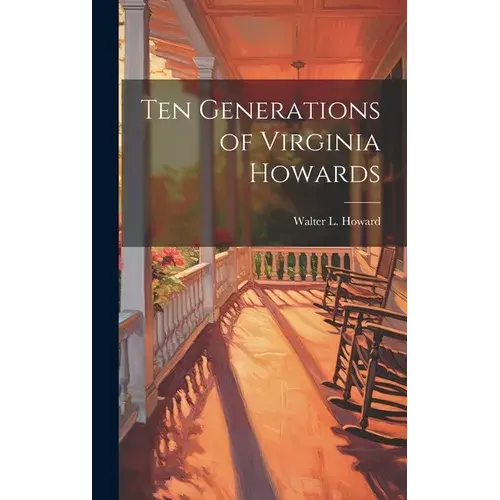 Ten Generations Of Virginia Howards - Hardcover 1