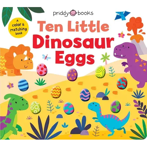 Ten Little Dinosaur Eggs (Little Squishies): A Color & Matching Book - Board Book 1