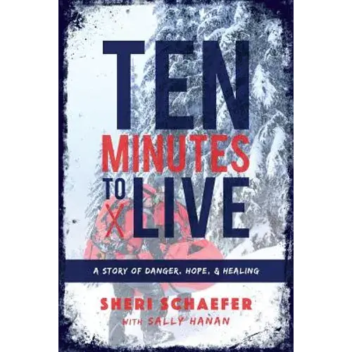 Ten Minutes To Live: A Story Of Danger, Hope, And Healing - Paperback 1