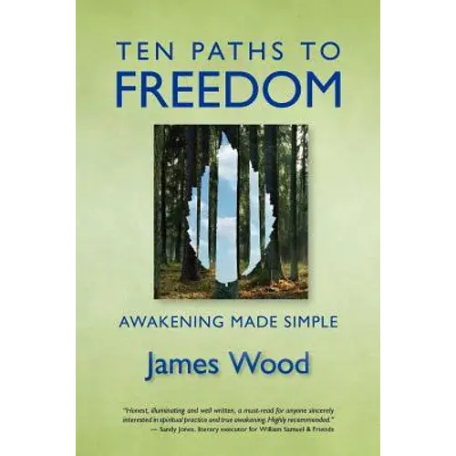 Ten Paths To Freedom: Awakening Made Simple - Paperback 1