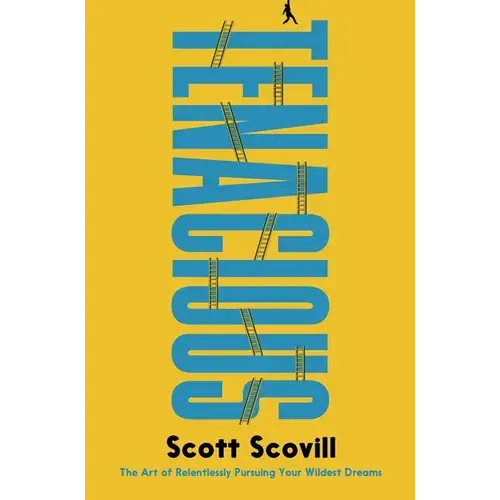 Tenacious: The Art Of Relentlessly Pursuing Your Wildest Dreams - Hardcover 1