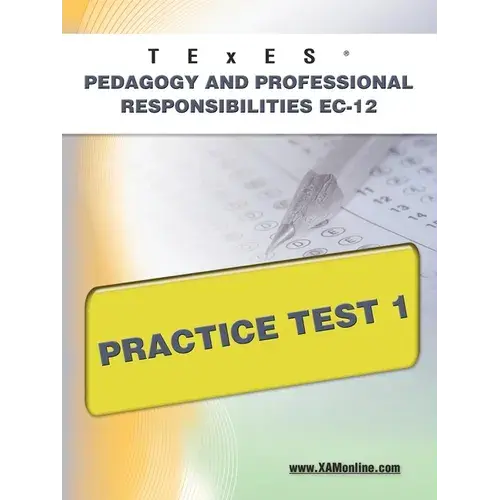 Texes Pedagogy And Professional Responsibilities Ec-12 Practice Test 1 - Paperback 1