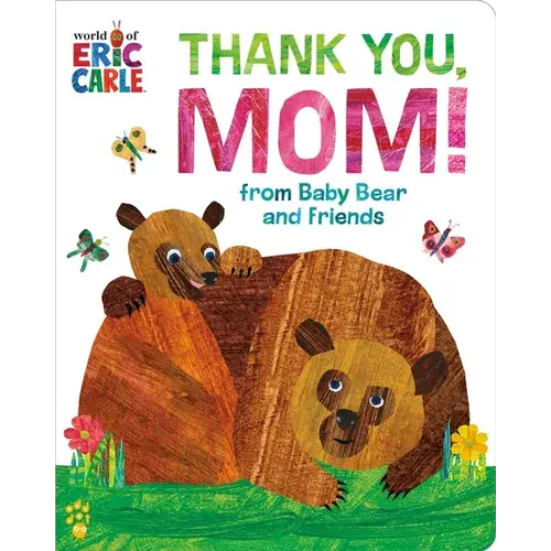 Thank You, Mom! From Baby Bear And Friends (World Of Eric Carle) - Board Book 1