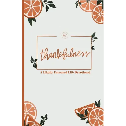 Thankfulness: A Highly Favoured Life Devotional - Paperback 1