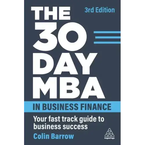 The 30 Day Mba In Business Finance: Your Fast Track Guide To Business Success - Paperback 1