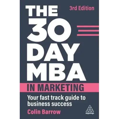 The 30 Day Mba In Marketing: Your Fast Track Guide To Business Success - Paperback 1