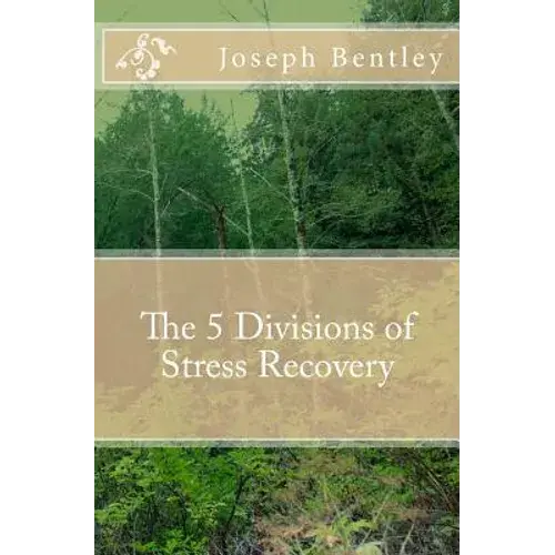The 5 Divisions Of Stress Recovery - Paperback 1