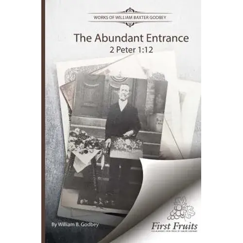The Abundant Entrance: 2 Peter 1:12 - Paperback 1