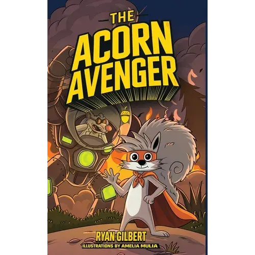The Acorn Avenger: Origins Of A Hero - Hardcover 1