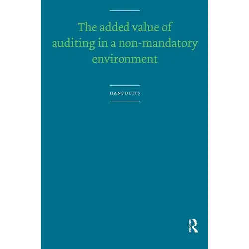 The Added Value Of Auditing In A Non-Mandatory Environment - Paperback 1