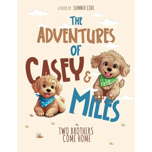 The Adventures Of Casey & Miles: Two Brothers Come Home - Paperback 1