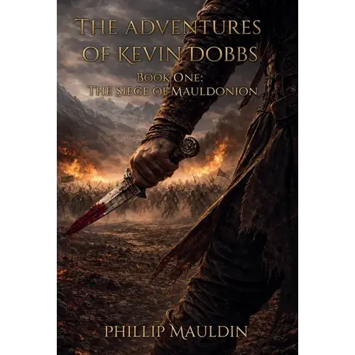 The Adventures Of Kevin Dobbs: The Siege Of Mauldonion - Hardcover 1