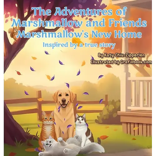 The Adventures Of Marshmallow And Friends: Marshmallow's New Home - Hardcover 1