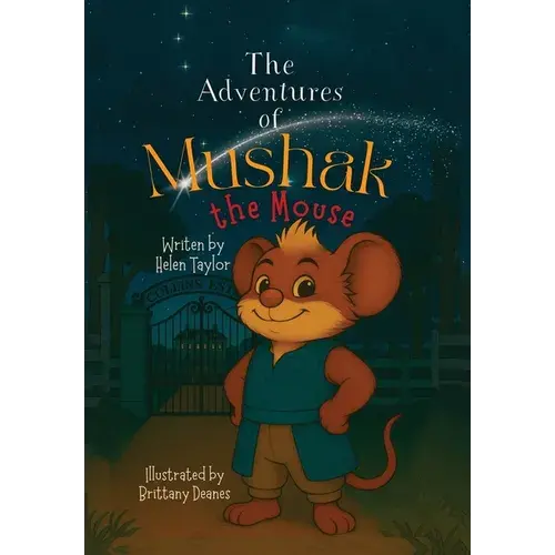 The Adventures Of Mushak The Mouse: The Origin Story - Hardcover 1