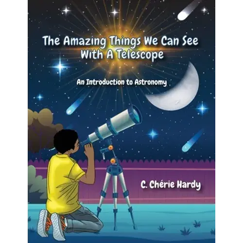 The Amazing Things We Can See With A Telescope: An Introduction To Astronomy - Paperback 1