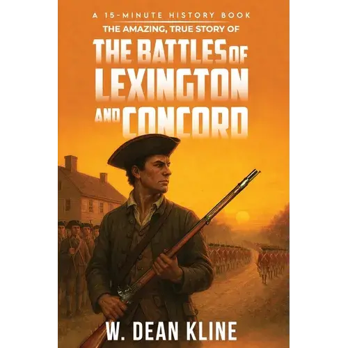 The Amazing, True Story Of The Battles Of Lexington And Concord - Paperback 1
