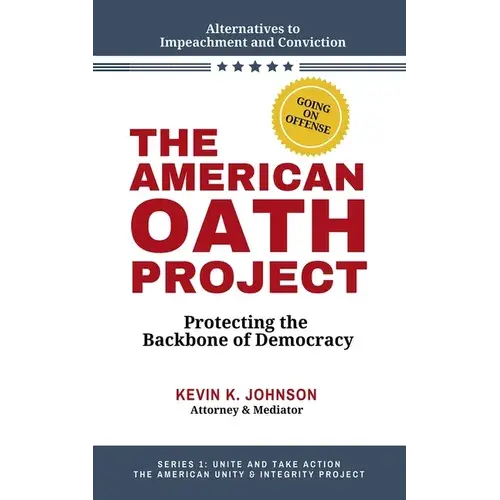 The American Oath Project: Protecting The Backbone Of Democracy - Paperback 1