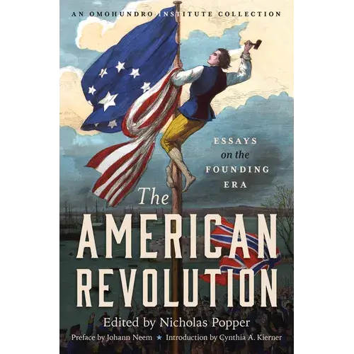 The American Revolution: Essays On The Founding Era - Paperback 1